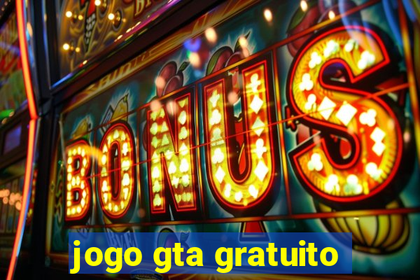 jogo gta gratuito