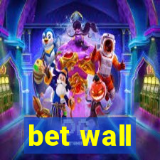 bet wall