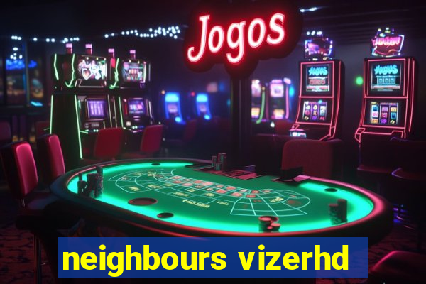 neighbours vizerhd