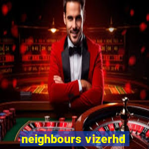 neighbours vizerhd