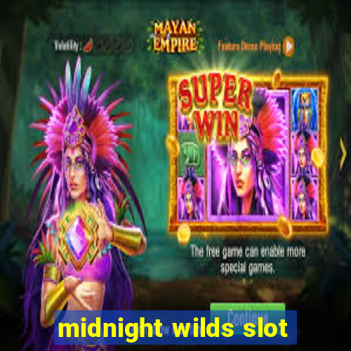 midnight wilds slot