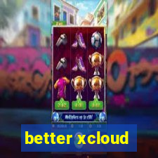 better xcloud