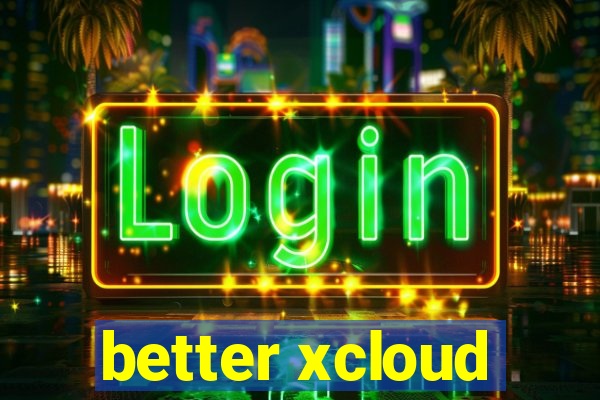 better xcloud