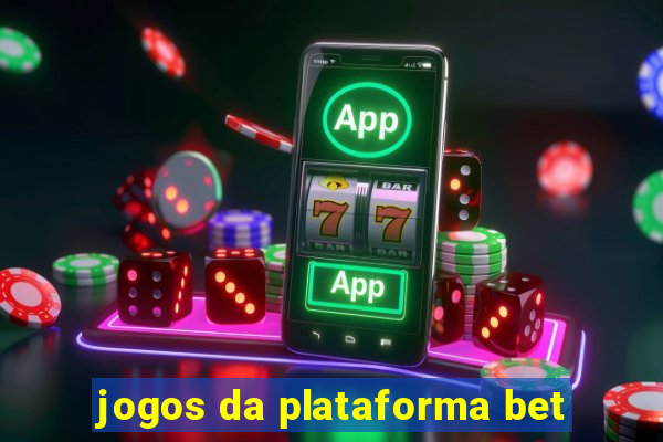 jogos da plataforma bet