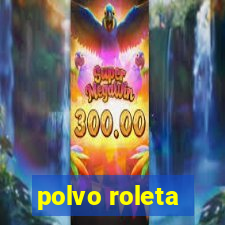 polvo roleta