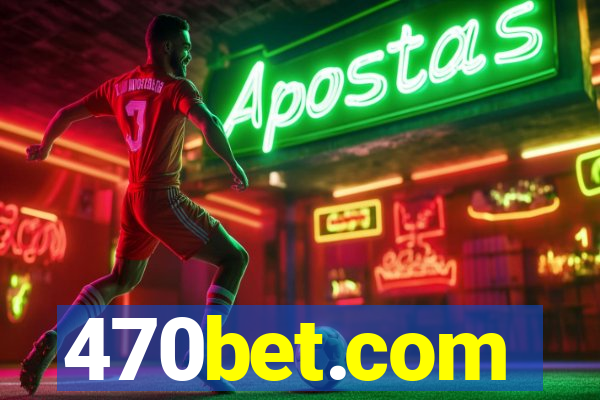 470bet.com