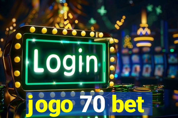 jogo 70 bet