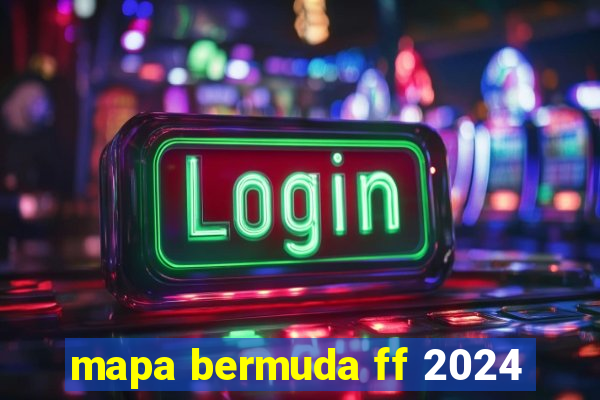 mapa bermuda ff 2024