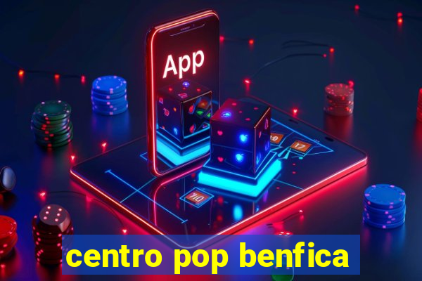 centro pop benfica