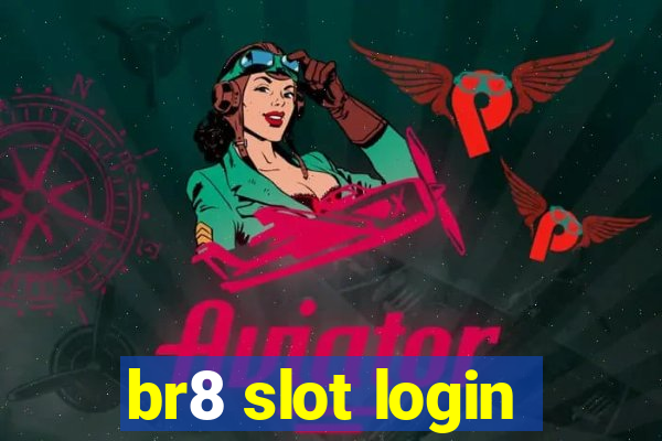 br8 slot login