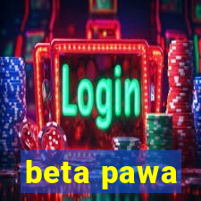 beta pawa