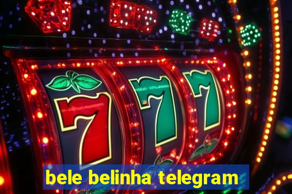 bele belinha telegram