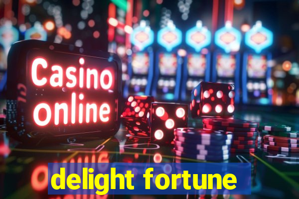 delight fortune