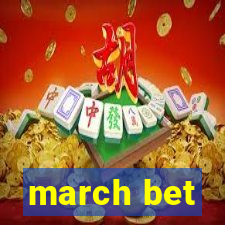 march bet