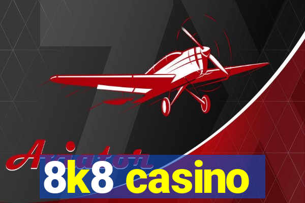 8k8 casino