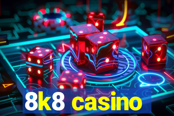 8k8 casino