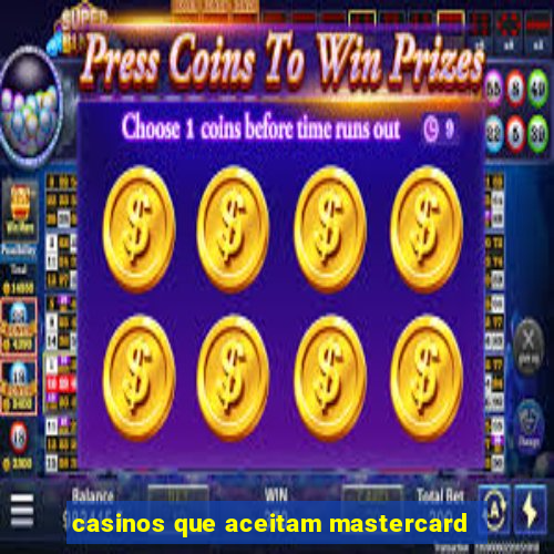 casinos que aceitam mastercard