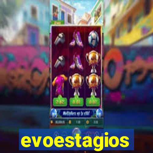 evoestagios