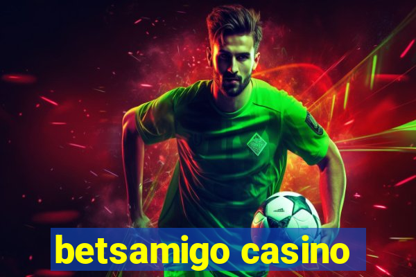 betsamigo casino