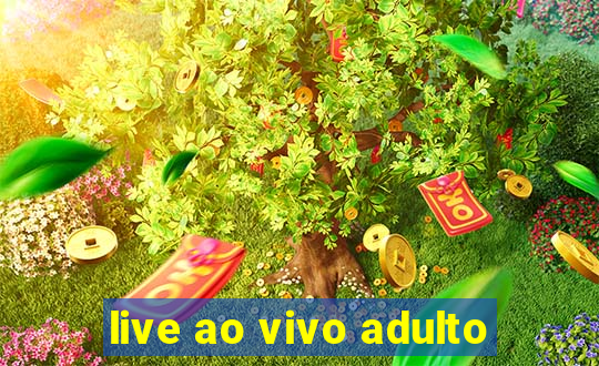 live ao vivo adulto