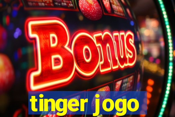 tinger jogo