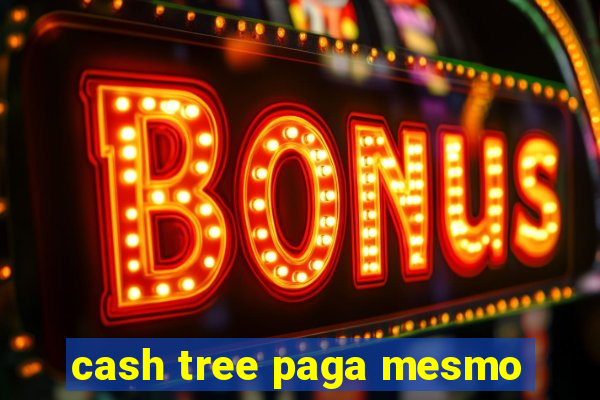 cash tree paga mesmo