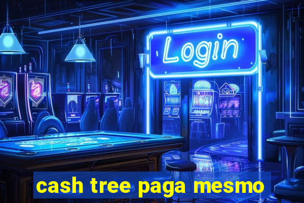 cash tree paga mesmo