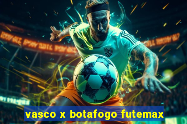 vasco x botafogo futemax