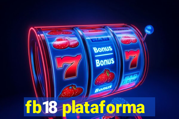 fb18 plataforma