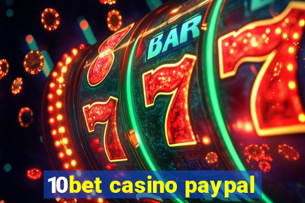 10bet casino paypal