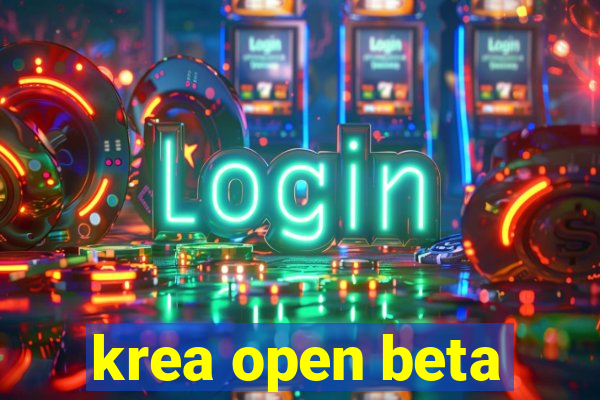 krea open beta