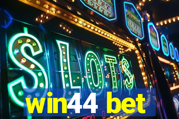 win44 bet