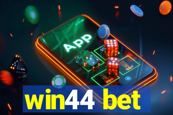 win44 bet