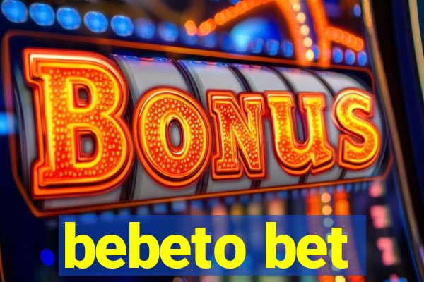 bebeto bet