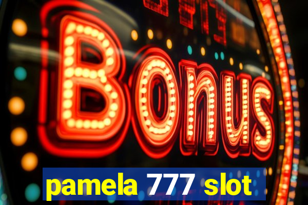 pamela 777 slot