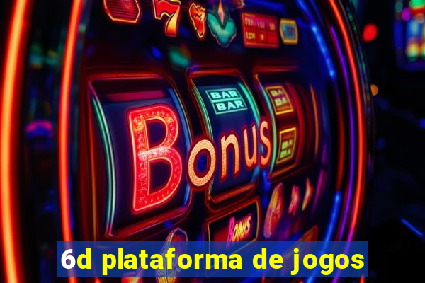 6d plataforma de jogos