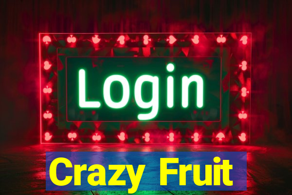 Crazy Fruit