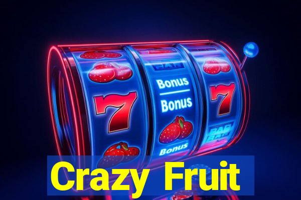 Crazy Fruit