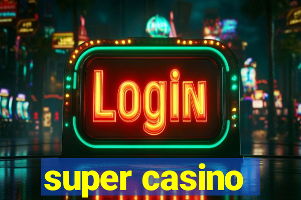 super casino