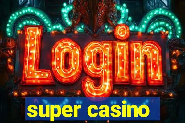 super casino