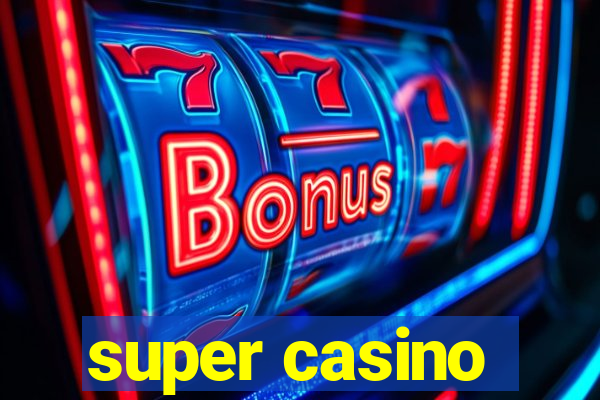 super casino