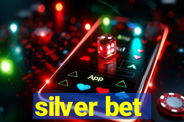 silver bet