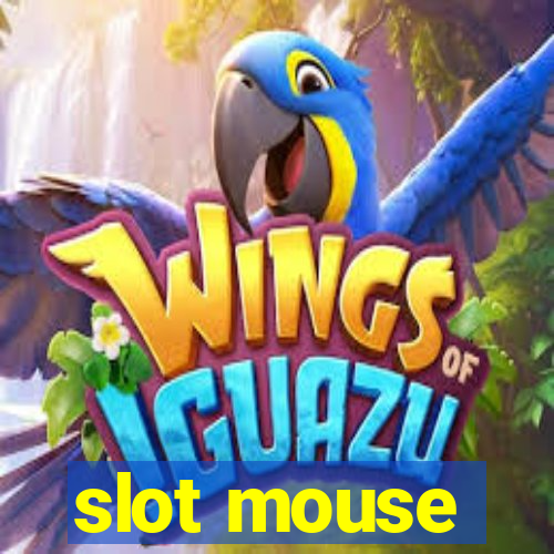 slot mouse