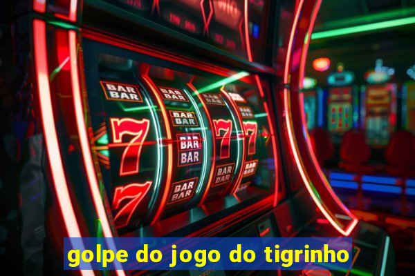 golpe do jogo do tigrinho