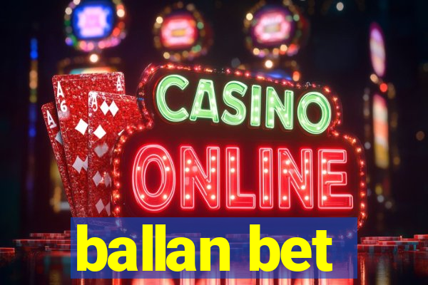 ballan bet