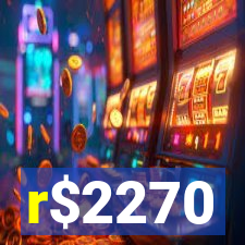 r$2270