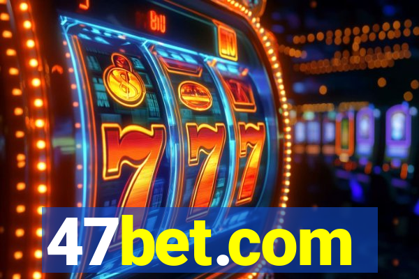 47bet.com