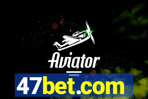 47bet.com