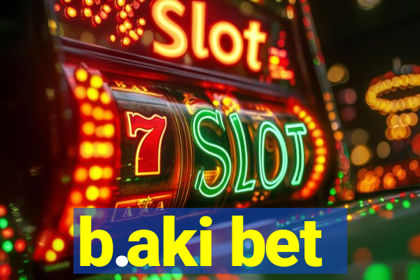 b.aki bet