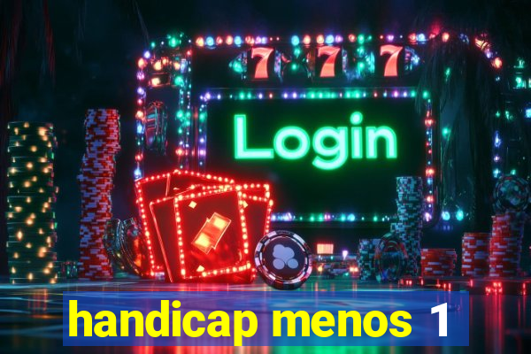 handicap menos 1